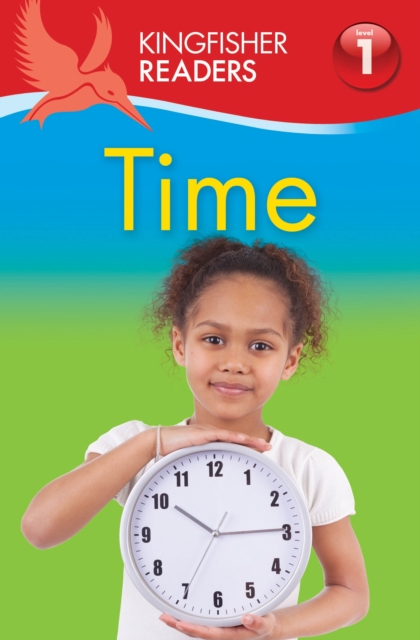 Kingfisher Readers: Time (Level 1: Beginning to Read), Paperback / softback Book