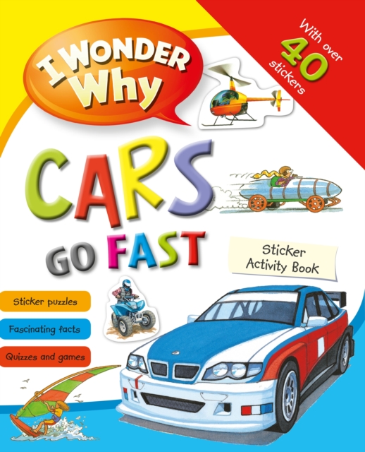 I Wonder Why Cars Go Fast Sticker Activity Book, Paperback Book