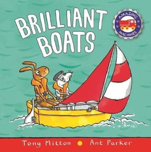 Amazing Machines: Brilliant Boats, Board book Book