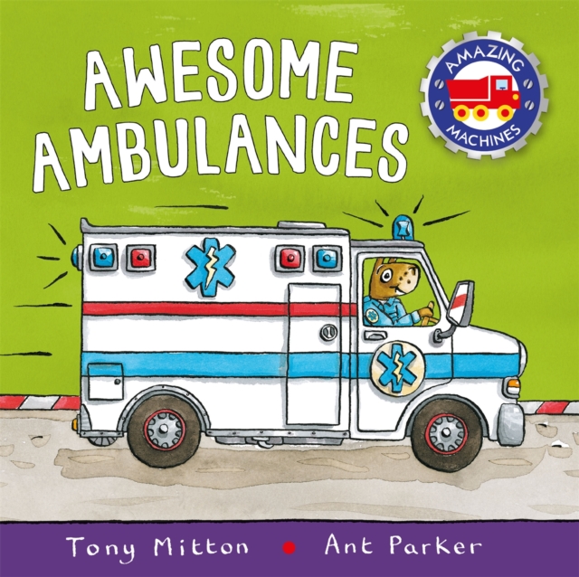 Amazing Machines: Awesome Ambulances, Paperback / softback Book