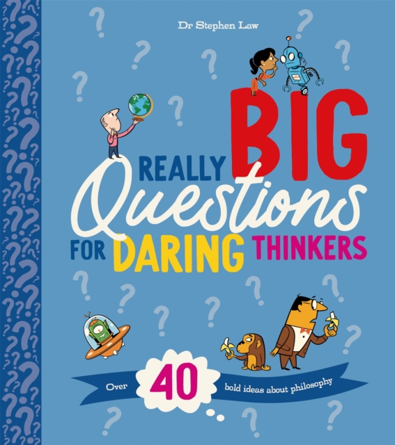 Really Big Questions For Daring Thinkers : Over 40 Bold Ideas about Philosophy, Paperback / softback Book