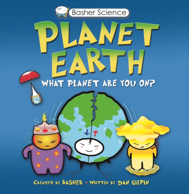 Basher Science: Planet Earth : What Planet Are You On?, Mixed media product Book