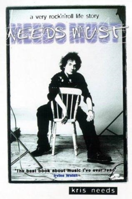 Needs Must : A Very Rock 'n' Roll Story, Paperback Book