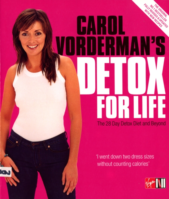 Carol Vorderman's Detox for Life: The 28 Day Detox Diet and Beyond, Paperback / softback Book