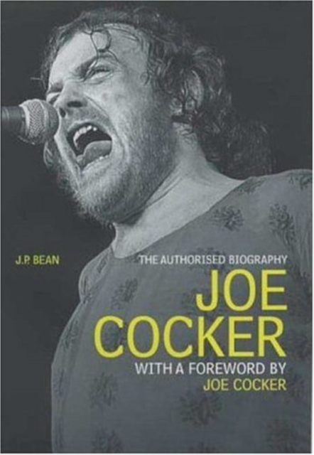 Joe Cocker : The Authorised Biography, Paperback / softback Book