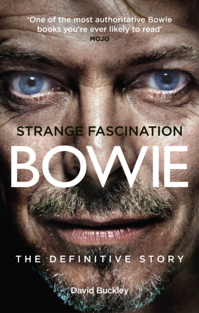 Strange Fascination : David Bowie: The Definitive Story, Paperback / softback Book