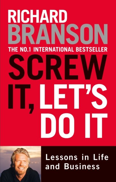 Screw It, Let's Do It : Lessons in Life and Business, Paperback / softback Book