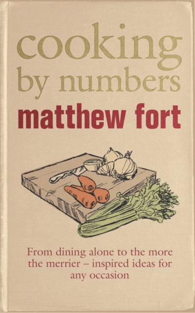 Cooking by Numbers : From eating alone to the more the merrier - inspired ideas for any occasion, Paperback / softback Book