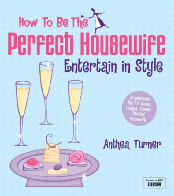 How to be the Perfect Housewife: Entertain in Style, EPUB eBook