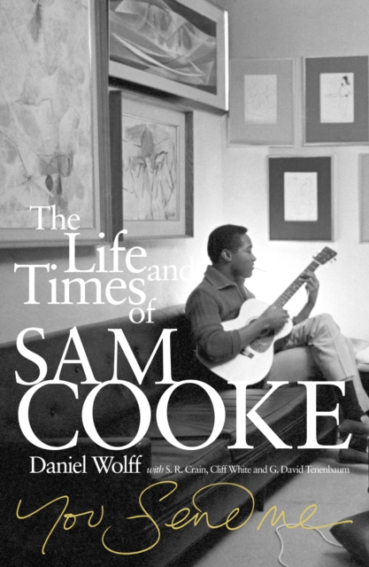 You Send Me : The Life and Times of Sam Cooke, Paperback / softback Book
