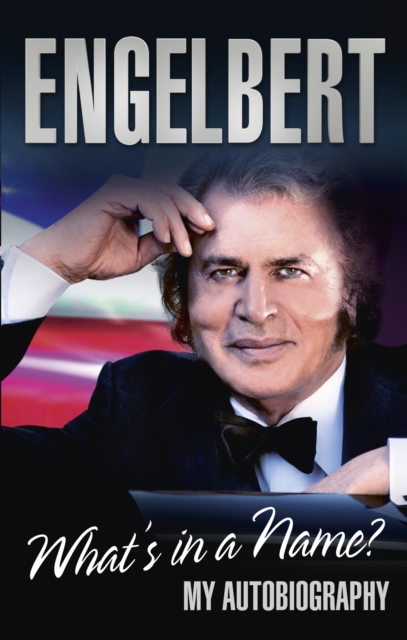 Engelbert - What's In A Name? : My Autobiography, Paperback / softback Book