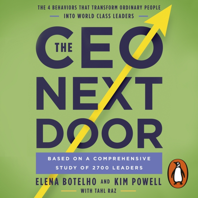 The CEO Next Door : The 4 Behaviours that Transform Ordinary People into World Class Leaders, eAudiobook MP3 eaudioBook