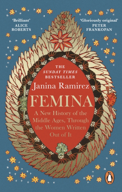 Femina : The instant Sunday Times bestseller – A New History of the Middle Ages, Through the Women Written Out of It, Paperback / softback Book