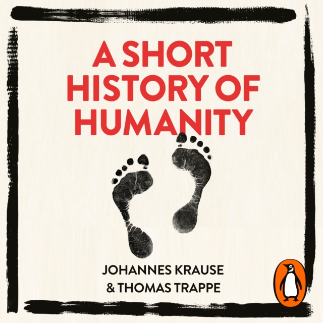 A Short History of Humanity : How Migration Made Us Who We Are, eAudiobook MP3 eaudioBook