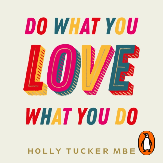 Do What You Love, Love What You Do : The Empowering Secrets to Turn Your Passion into Profit, eAudiobook MP3 eaudioBook