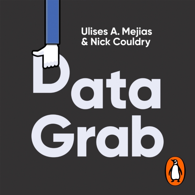 Data Grab : The new Colonialism of Big Tech and how to fight back, eAudiobook MP3 eaudioBook