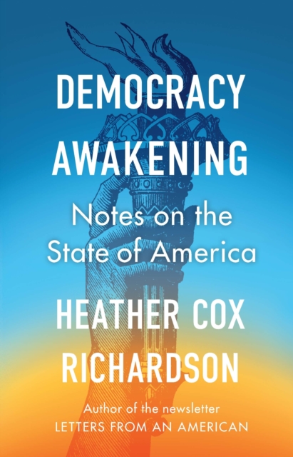 Democracy Awakening : Notes on the State of America, Paperback / softback Book