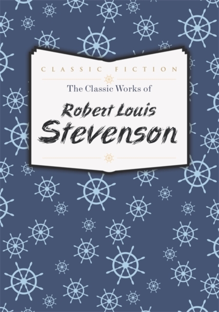 The Classic Works of Robert Louis Stevenson, Hardback Book