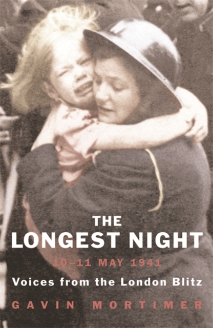 The Longest Night : Voices from the London Blitz, Paperback / softback Book
