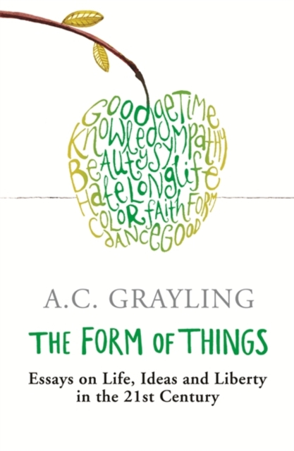 The Form of Things : Essays on Life, Ideas and Liberty, Paperback / softback Book