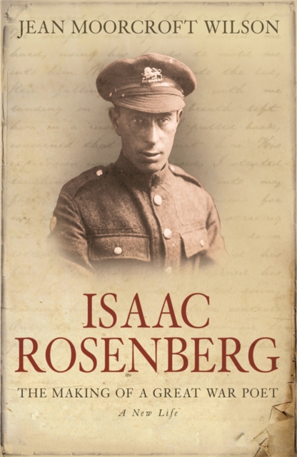 Isaac Rosenberg : The Making Of A Great War Poet, Paperback / softback Book
