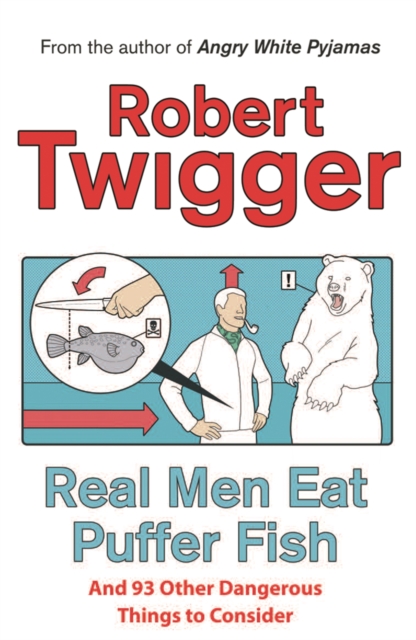Real Men Eat Puffer Fish : And 93 Other Dangerous Things To Consider, Paperback / softback Book
