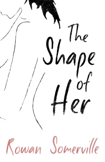 The Shape of Her, Paperback / softback Book