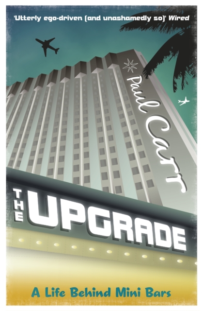 The Upgrade : A Cautionary Tale of a Life Without Reservations, Paperback / softback Book