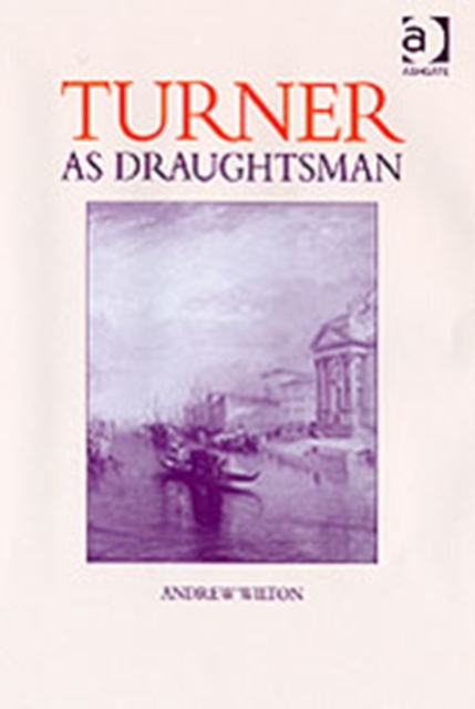 Turner as Draughtsman, Hardback Book