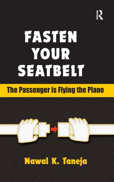 Fasten Your Seatbelt: The Passenger is Flying the Plane, Hardback Book