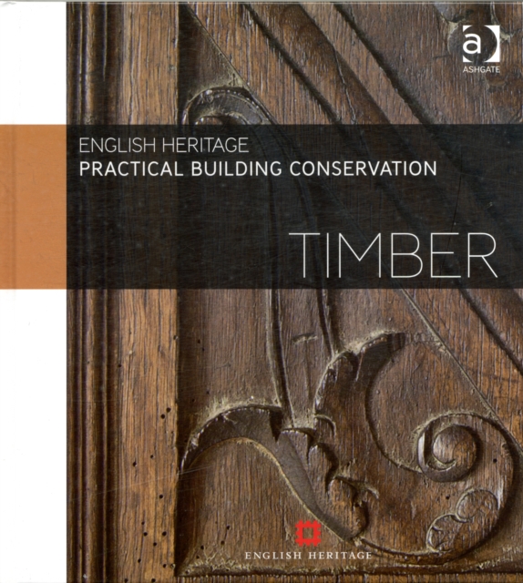 Practical Building Conservation: Timber, Hardback Book