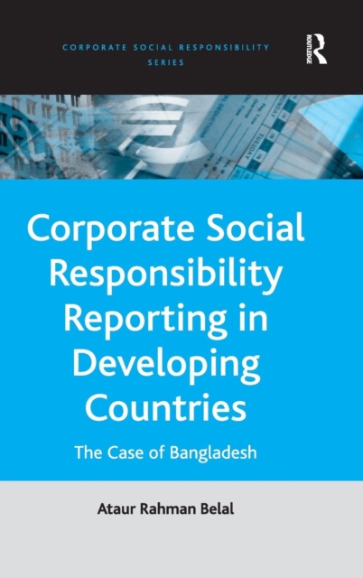 Corporate Social Responsibility Reporting in Developing Countries : The Case of Bangladesh, Hardback Book
