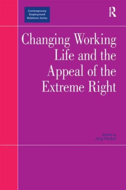 Changing Working Life and the Appeal of the Extreme Right, Hardback Book