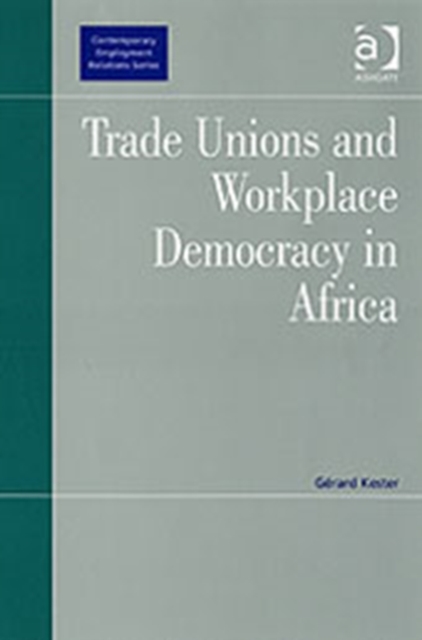 Trade Unions and Workplace Democracy in Africa, Hardback Book