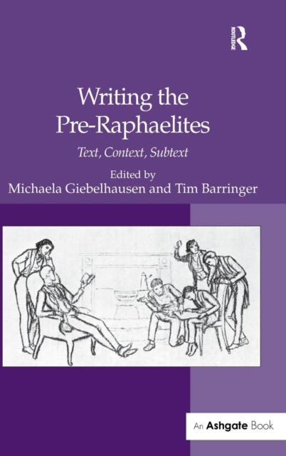 Writing the Pre-Raphaelites : Text, Context, Subtext, Hardback Book