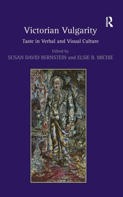 Victorian Vulgarity : Taste in Verbal and Visual Culture, Hardback Book