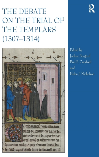 The Debate on the Trial of the Templars (1307–1314), Hardback Book