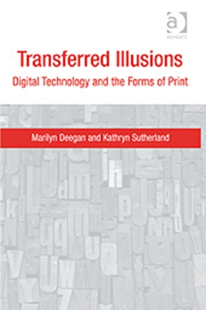 Transferred Illusions : Digital Technology and the Forms of Print, Hardback Book