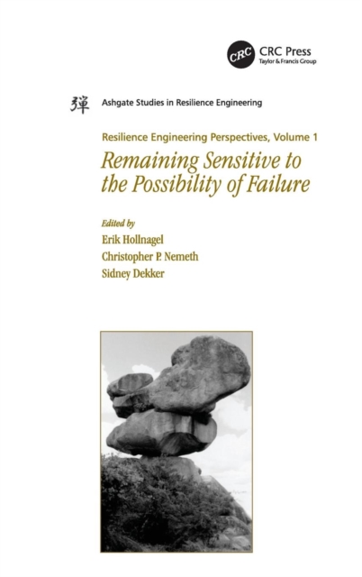 Resilience Engineering Perspectives, Volume 1 : Remaining Sensitive to the Possibility of Failure, Hardback Book