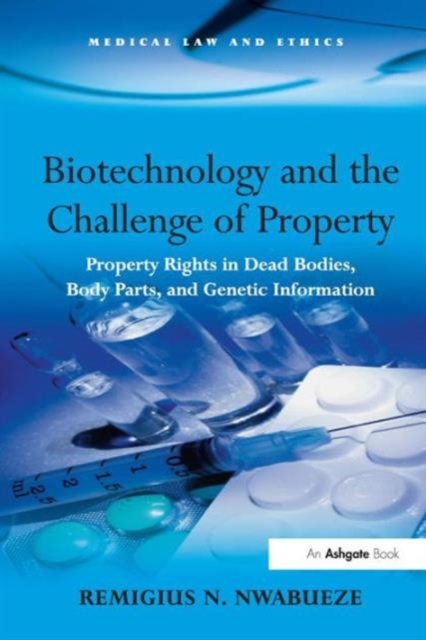Biotechnology and the Challenge of Property : Property Rights in Dead Bodies, Body Parts, and Genetic Information, Hardback Book
