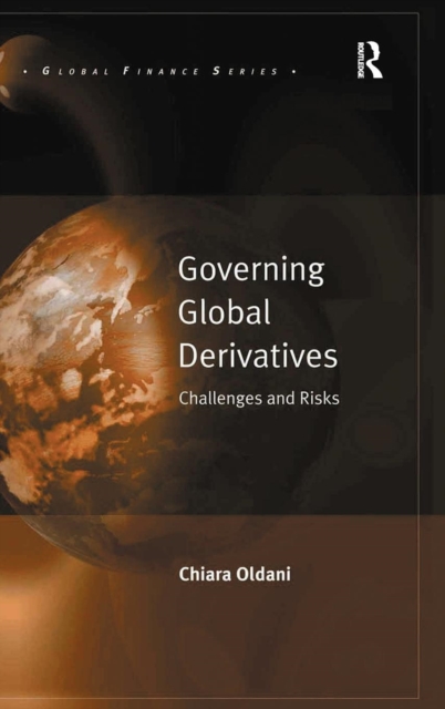 Governing Global Derivatives : Challenges and Risks, Hardback Book