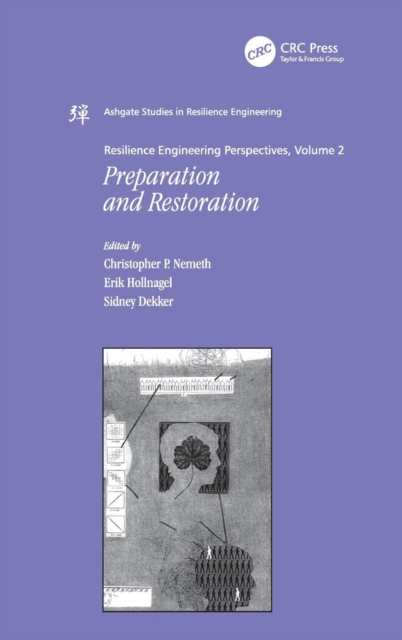 Resilience Engineering Perspectives, Volume 2 : Preparation and Restoration, Hardback Book