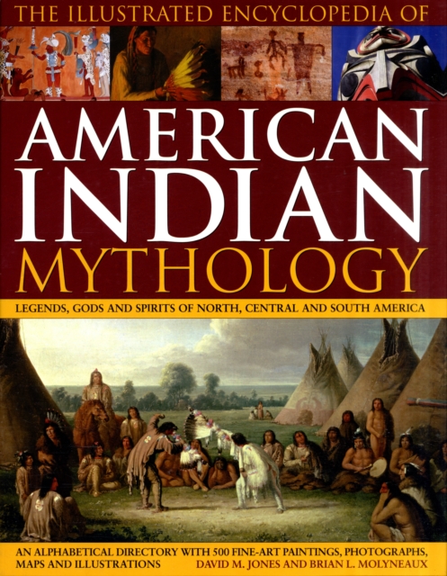 Illustrated Encyclopedia of American Indian Mythology, Hardback Book