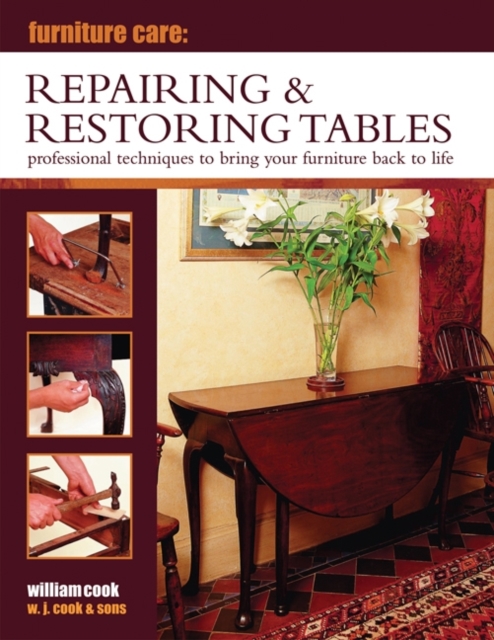 Furniture Care: Repairing & Restoring Tables, Hardback Book