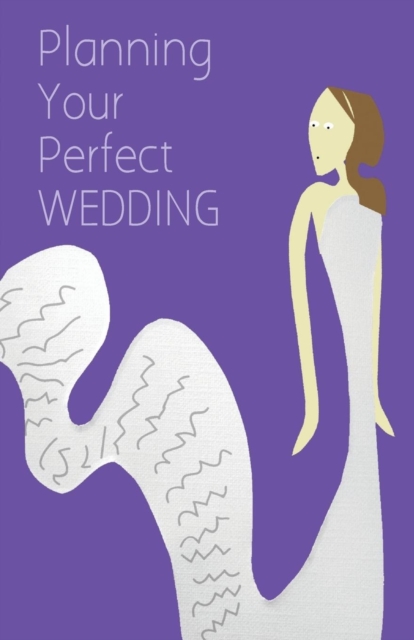 Planning Your Perfect Wedding, Paperback / softback Book