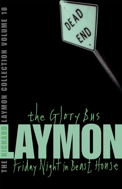 The Richard Laymon Collection Volume 18: The Glory Bus & Friday Night in Beast House, Paperback / softback Book