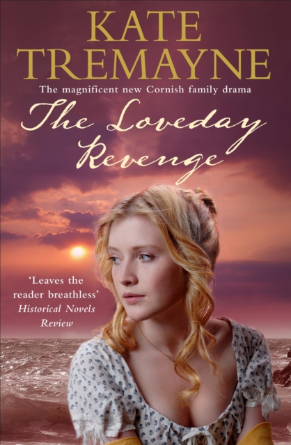 The Loveday Revenge (Loveday series, Book 8) : A sweeping, Cornish, historical romance, Paperback / softback Book