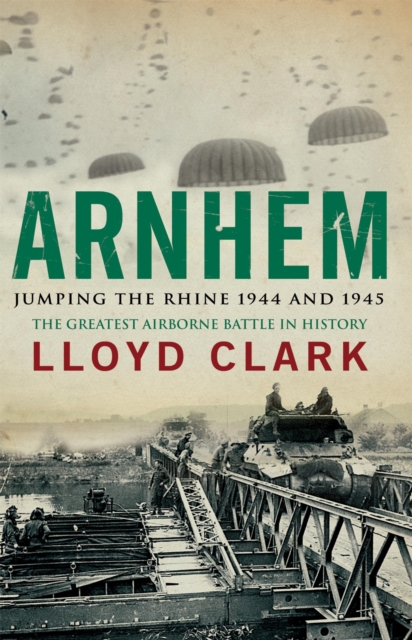 Arnhem: Jumping the Rhine 1944 & 1945, Paperback / softback Book