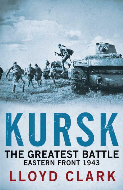 Kursk: The Greatest Battle, Paperback / softback Book