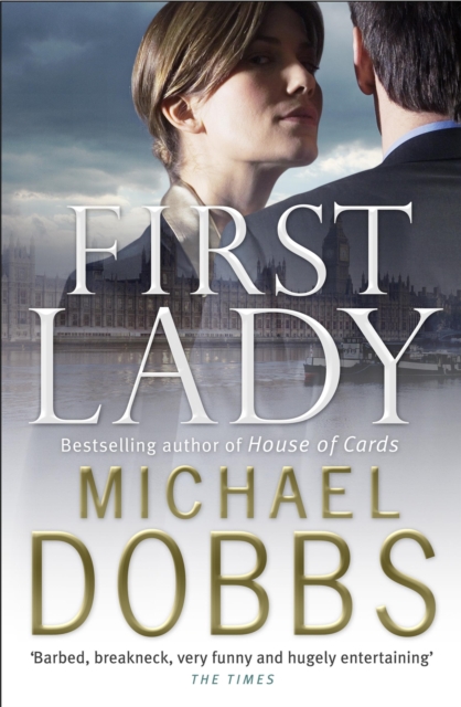 First Lady: An unputdownable thriller of politics and power, Paperback / softback Book